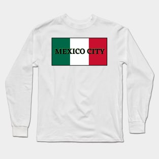 Mexico City in Mexican Flag Colors Long Sleeve T-Shirt